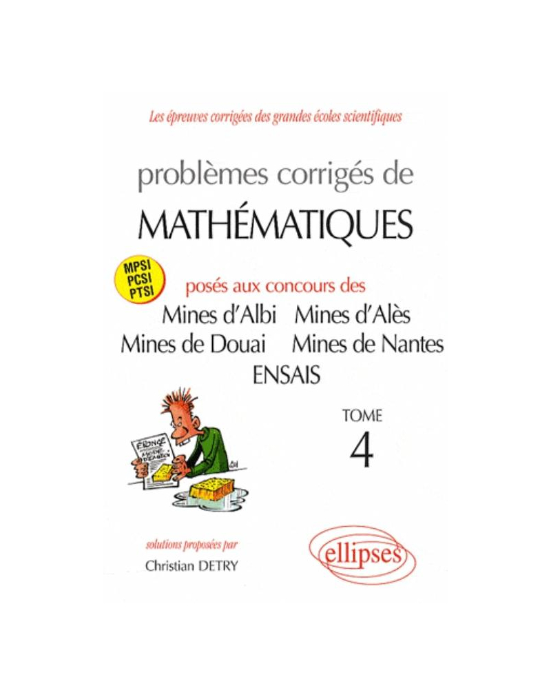 Mathématiques Mines d'Albi, Alès, Douai, Nantes, ENSAIS - Tome 4
