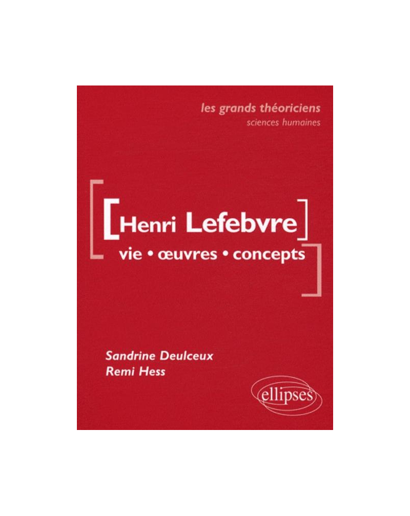 Lefebvre Henri  - Vie, œuvres, concepts