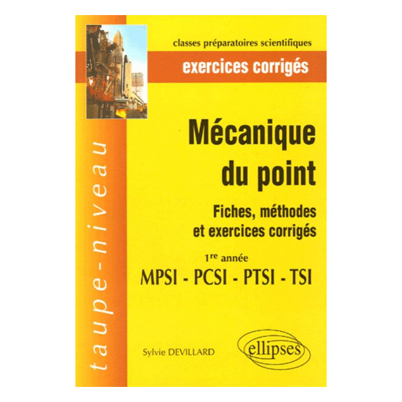 Mécanique du point - Fiches, méthodes et exercices corrigés - 1re année MPSI PCSI PTSI TSI