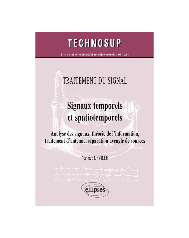 TRAITEMENT DU SIGNAL - Signaux temporels et spatiotemporels  - Analyse des signaux, théorie de l’information, traitement d’antenne, séparation aveugle de sources (niveau C)