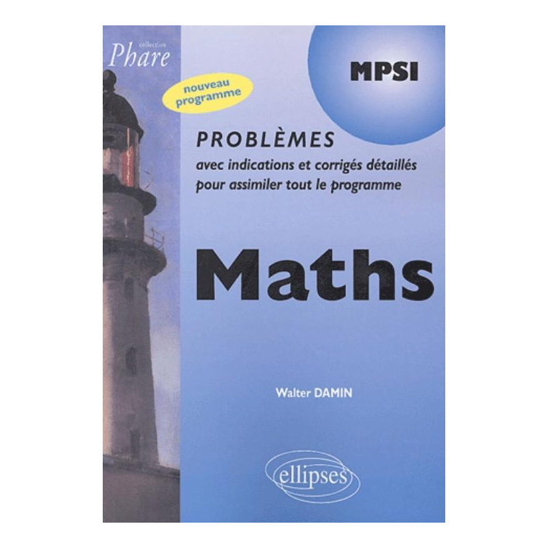 Mathématiques MPSI - Problèmes corrigés