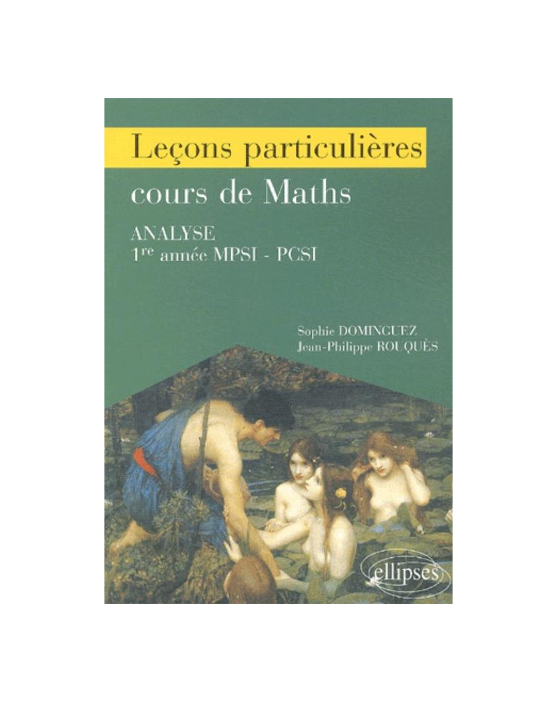 Leçons particulières sur le cours de Mathématiques - 1re année de prépa scientifique