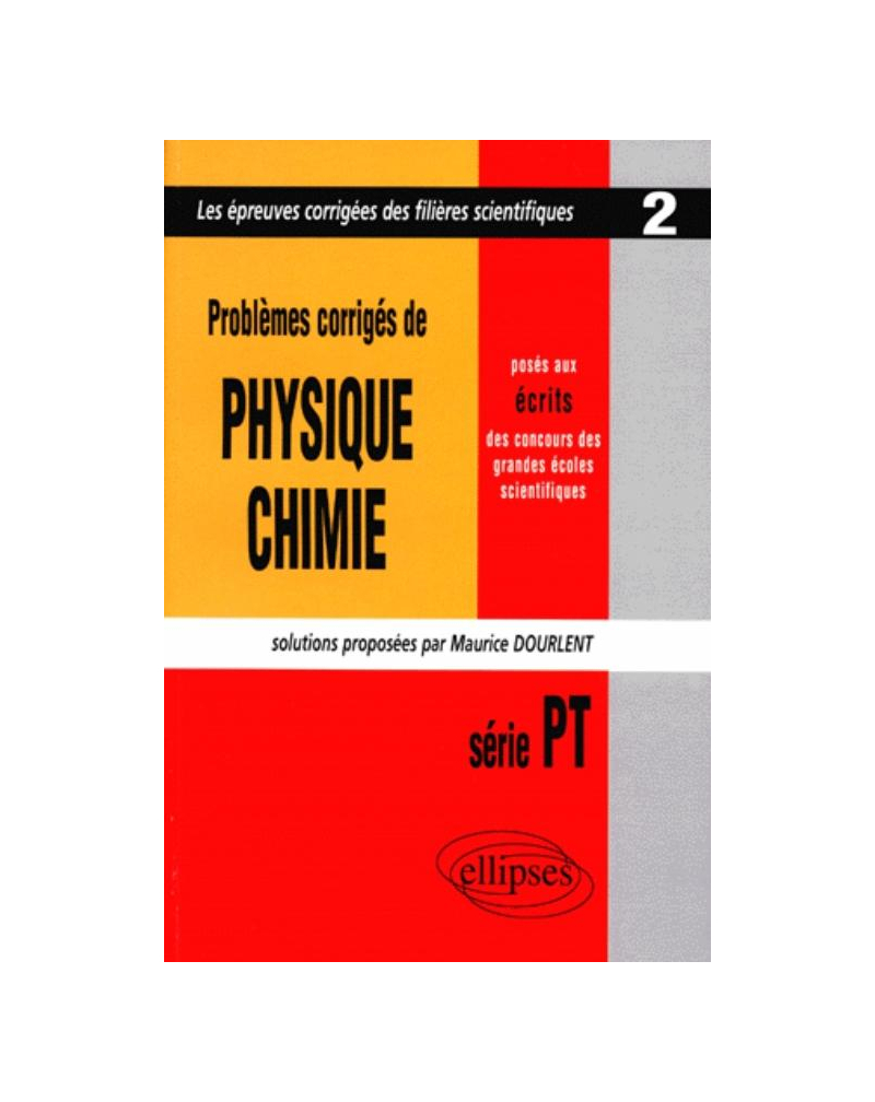 Physique et Chimie posés aux concours scientifiques, PT - 1997 - Tome 2