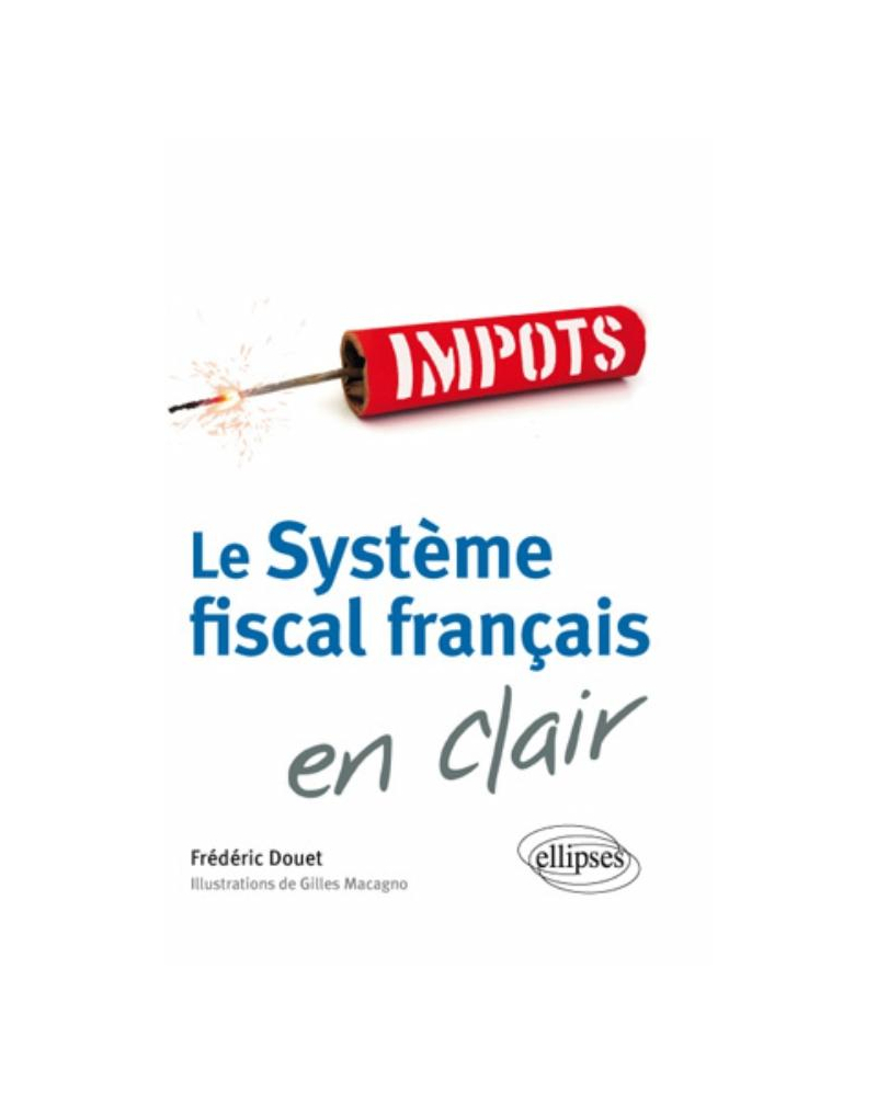 Le système fiscal français en clair