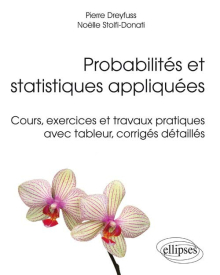 Probabilités et statistiques appliquées - Cours, exercices et travaux pratiques avec tableur, corrigés détaillés