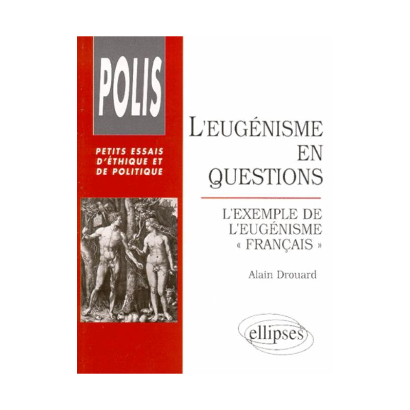 L'eugénisme en questions - L'exemple de l'eugénisme 'français'