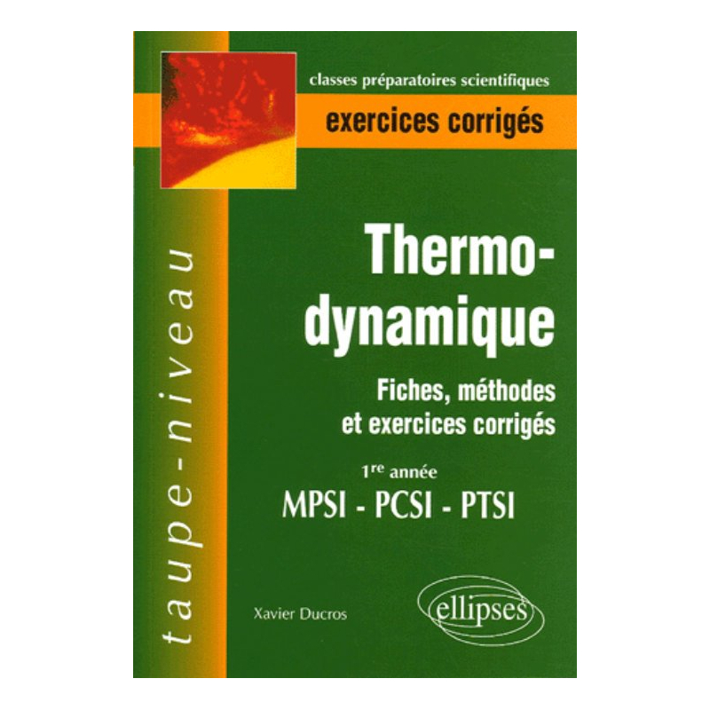 Thermodynamique - Fiches, méthodes et exercices corrigés - 1re année MPSI-PCSI-PTSI