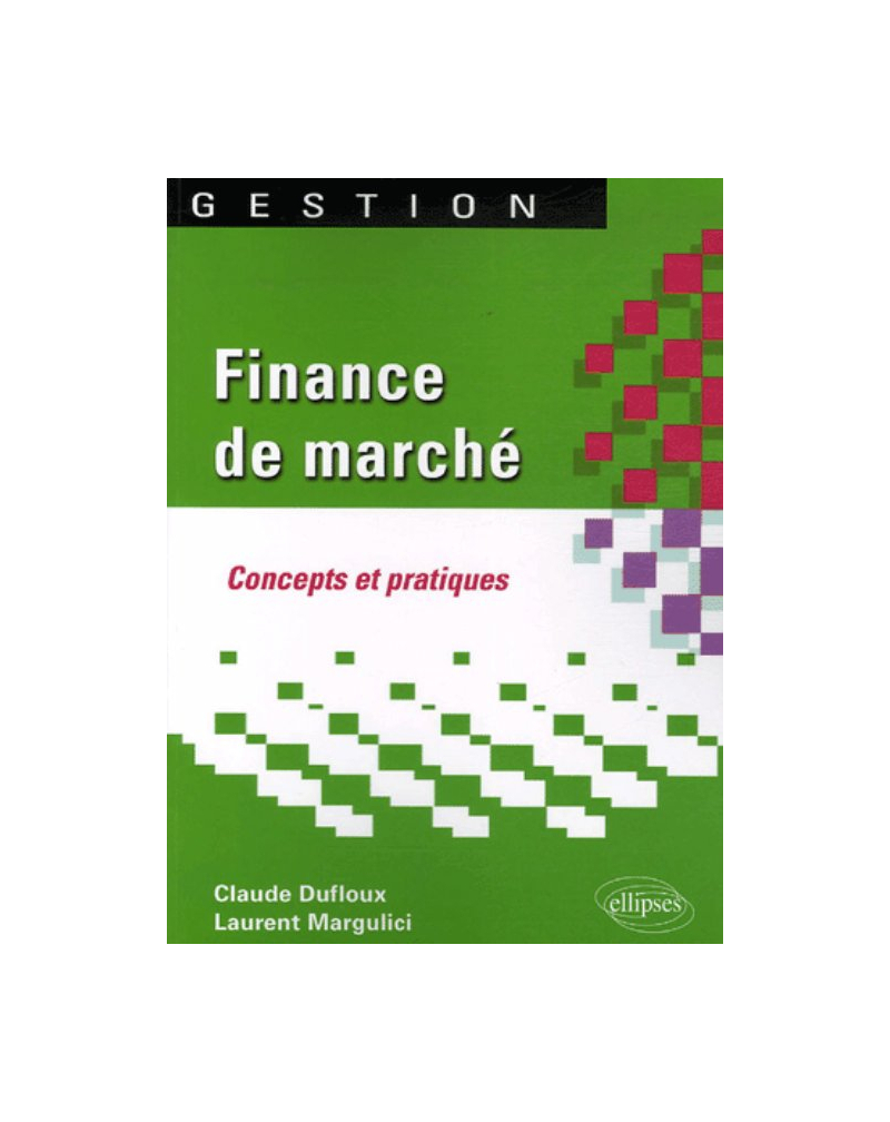 Finance de marché. Concepts et pratiques