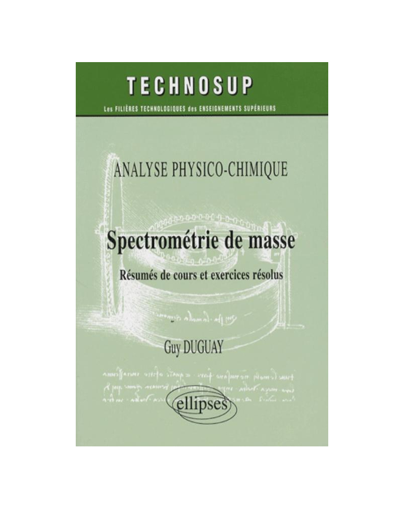 Spectrométrie de masse. Résumés de cours et exercices corrigés