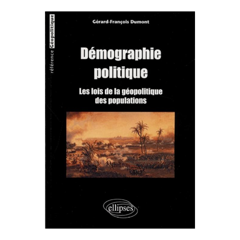 Démographie politique. Les lois de la géopolitique des populations