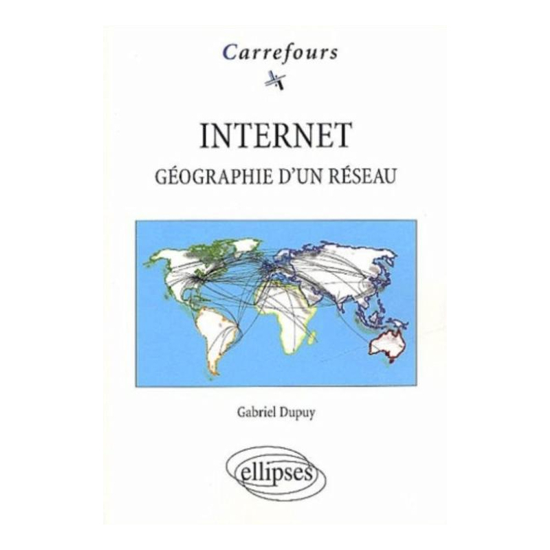 Internet - Géographie d'un réseau