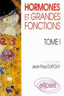 Hormones et grandes fonctions, tome 1