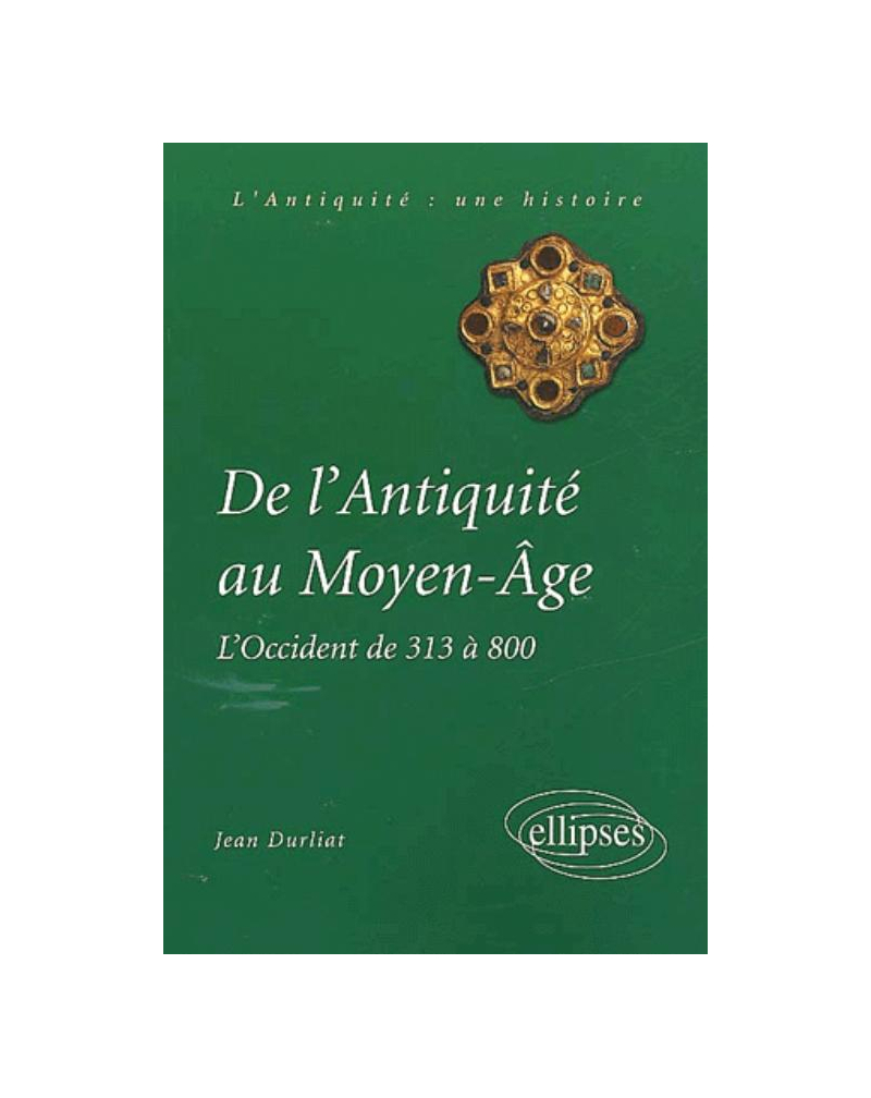 De l'Antiquité au Moyen Âge - L'Occident de 313 à 800