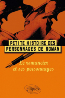 Petite histoire des personnages de roman – Le romancier et ses personnages