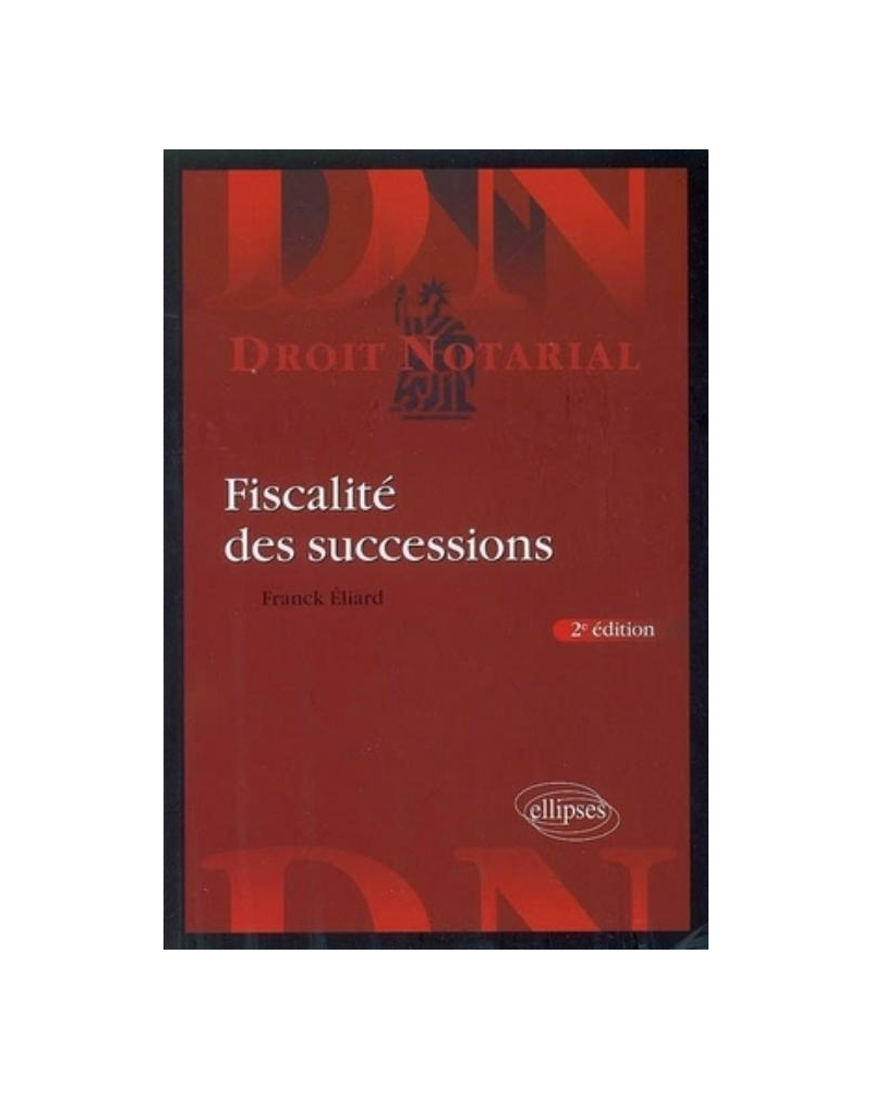 Fiscalité des successions. 2e édition mise à jour