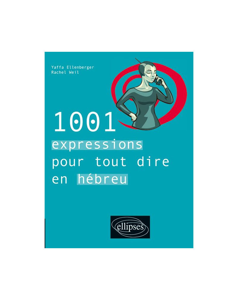 1001 expressions pour tout dire en hébreu