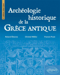Archéologie de la Grèce antique • 3e édition mise à jour