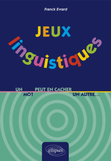 Jeux linguistiques - Un mot peut en cacher un autre…