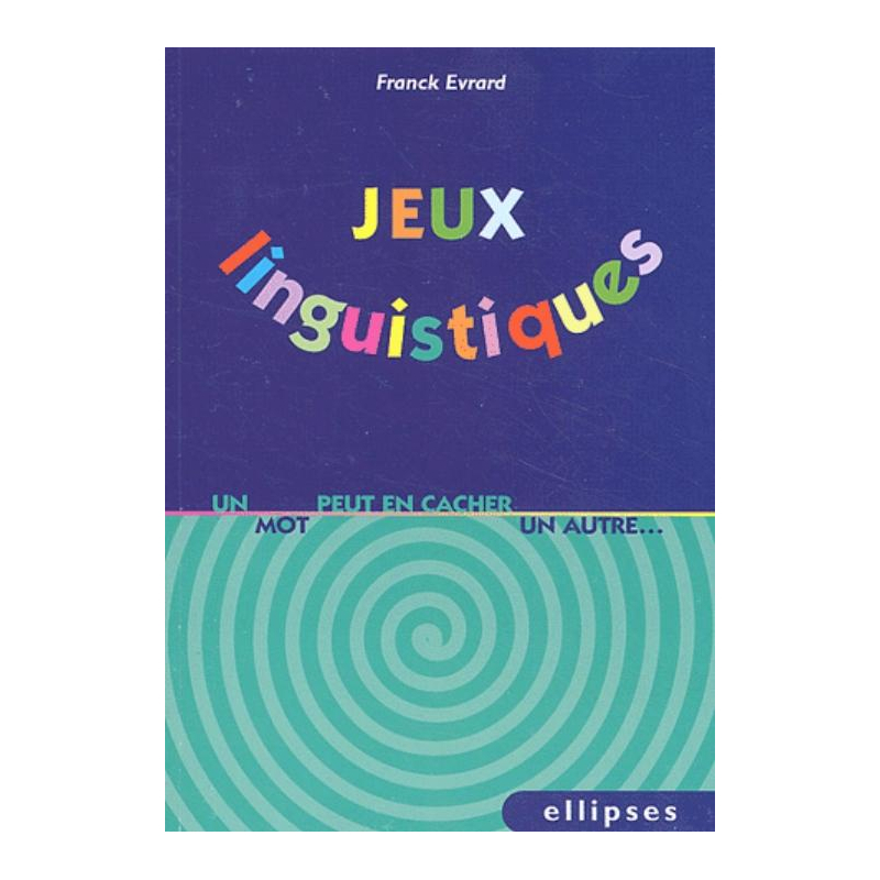 Jeux linguistiques - Un mot peut en cacher un autre…