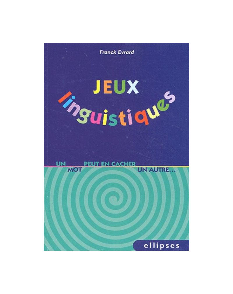 Jeux linguistiques - Un mot peut en cacher un autre…