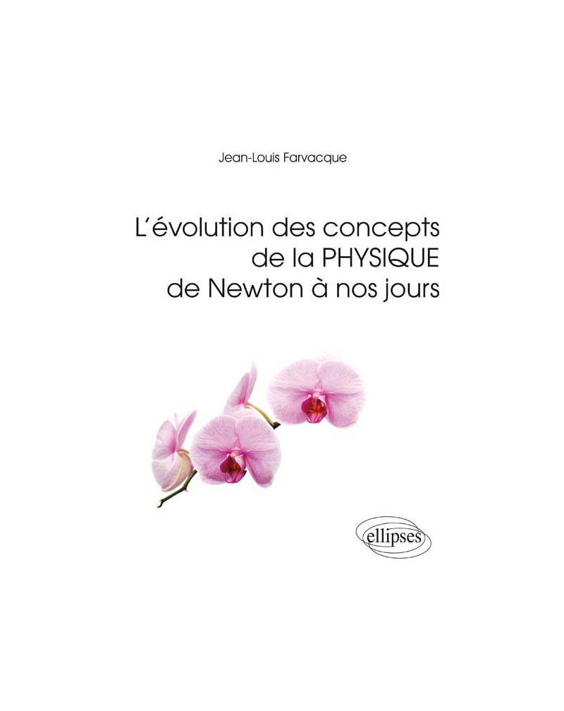 L`évolution des concepts de la physique de Newton à nos jours