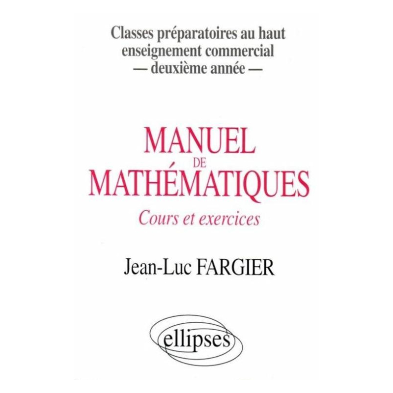 Manuel de mathématiques - 2e année - Classes prépas au Haut Enseignement Commercial