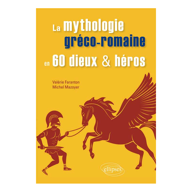 La mythologie greco-romaine en 60 dieux et héros