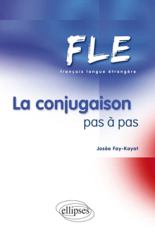 FLE - La conjugaison pas à pas (Français Langue Etrangère)