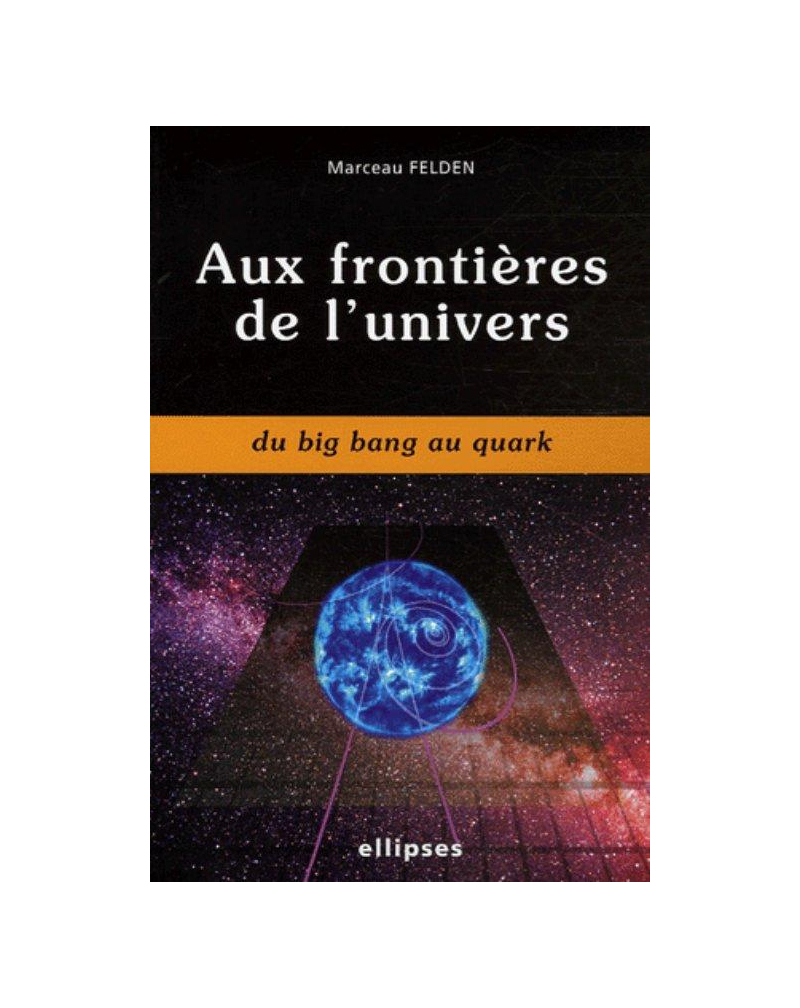 Aux frontières de l'univers du big bang au quark