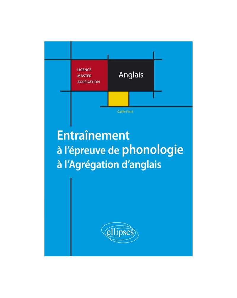 Anglais. Entraînement à l'épreuve de phonologie à l'Agrégation d'anglais