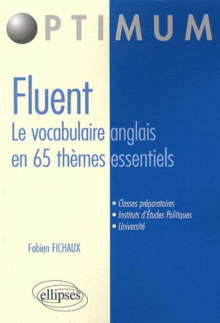 FLUENT ? Le vocabulaire anglais en 65 thèmes essentiels