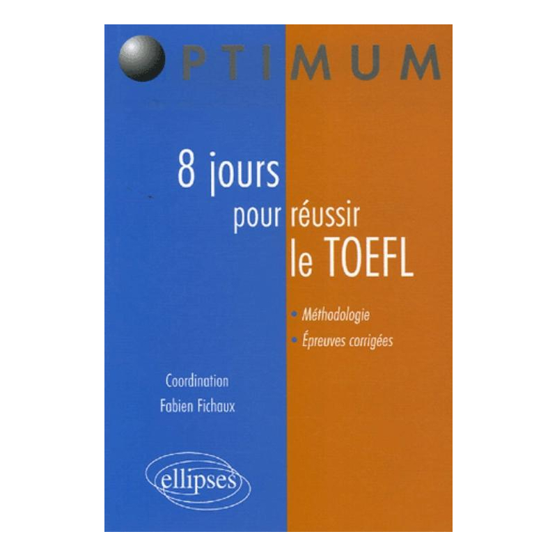 8 jours pour préparer et réussir le TOEFL