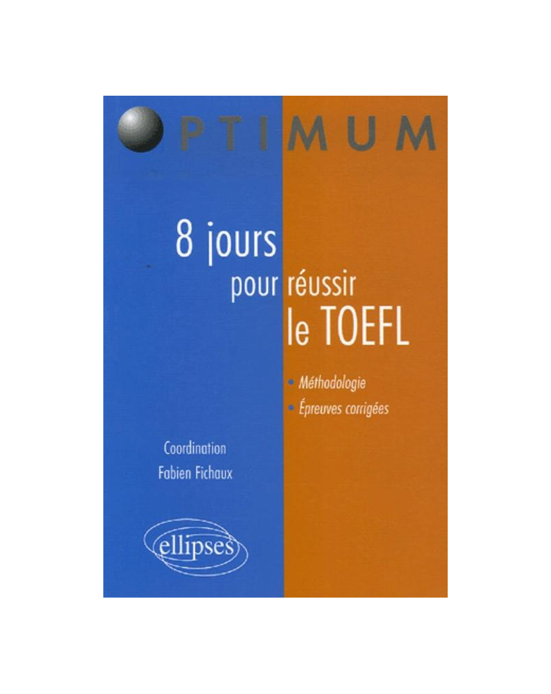 8 jours pour préparer et réussir le TOEFL