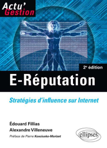 E-Réputation. Stratégies d'influence sur Internet. 2e édition