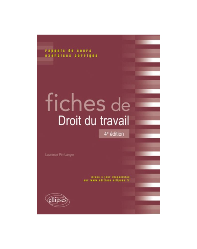 Fiches de droit du travail. Rappels de cours et exercices corrigés - 4e édition