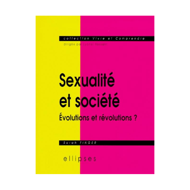 Sexualité et société - Évolutions et révolutions ?
