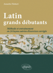 Latin grands débutants. Méthode et entraînement
