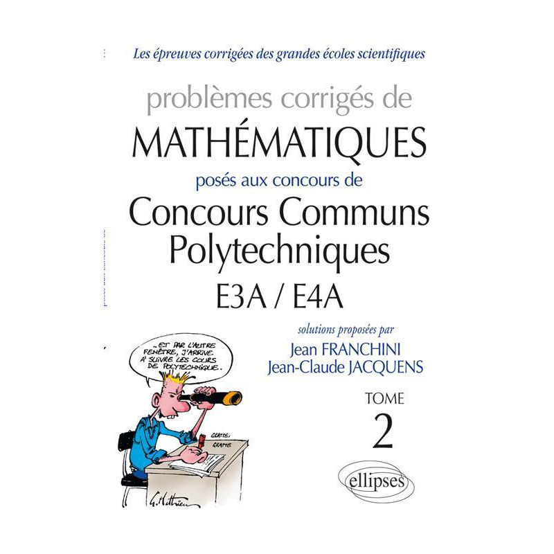 Mathématiques CCP - E3A/E4A - 2010-2011 - toutes filières - tome 2