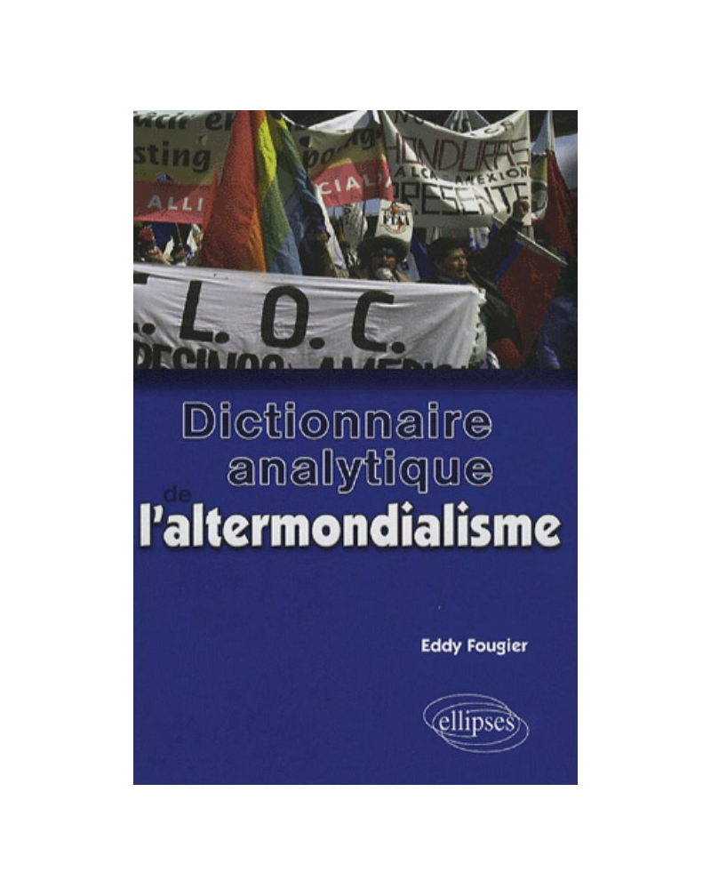 Dictionnaire analytique de l'altermondialisme