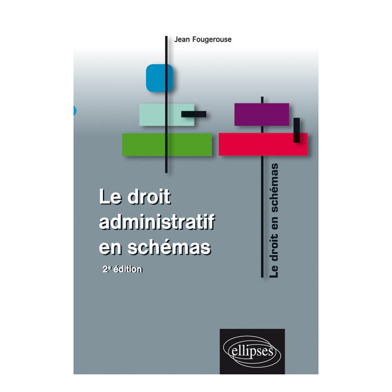 Le droit administratif en schémas - 2e édition
