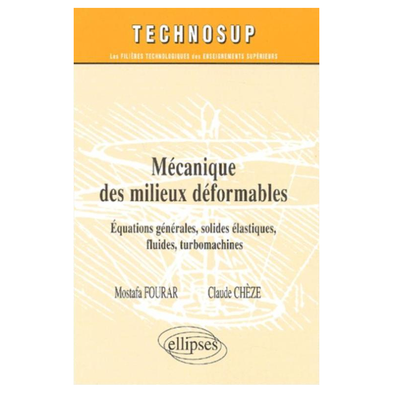 Mécanique des milieux déformables - Equations générales, solides, élastiques, fluides, turbomachines - Génie mécanique - Niveau B