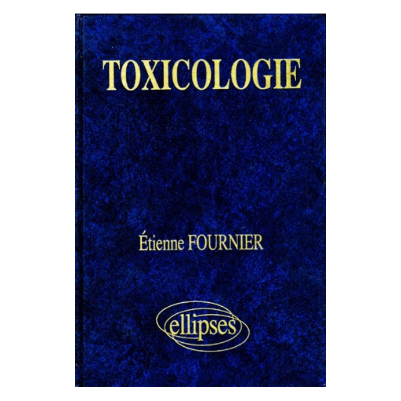 Toxicologie - Biologie cellulaire appliquée à la sécurité  des produits chimiques