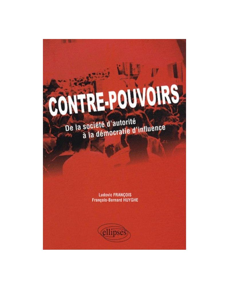 Contre-pouvoirs. De la société d'autorité à la démocratie d'influence