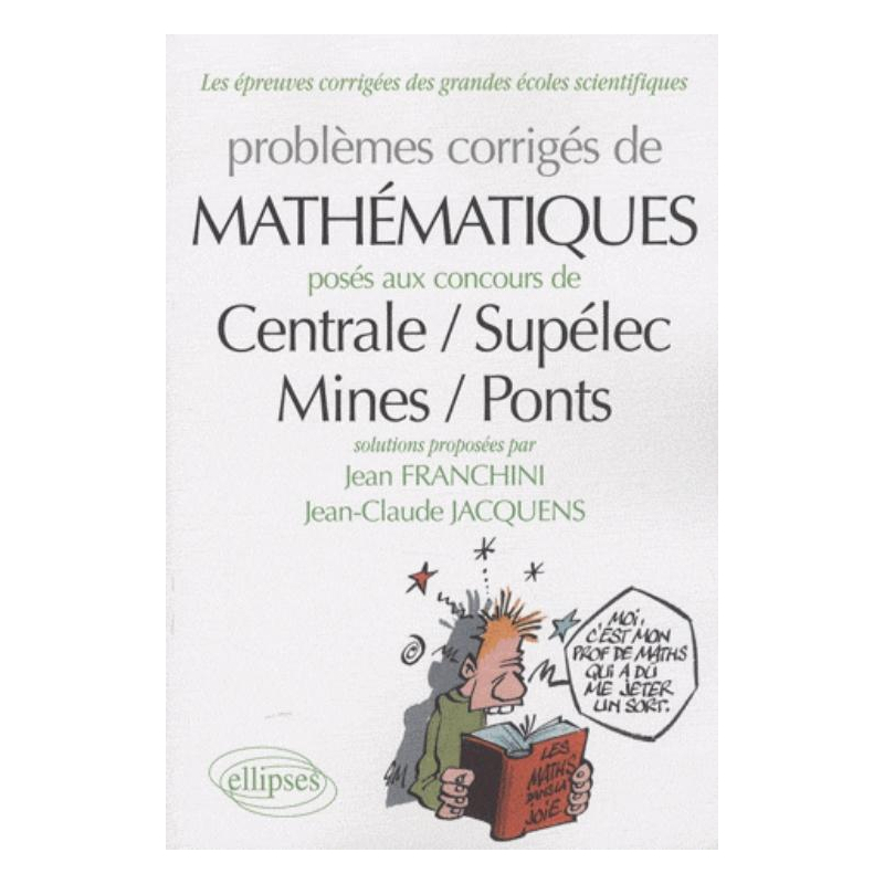 Mathématiques  Centrale/Supélec - Mines/Ponts  2007-2009 - toutes filières