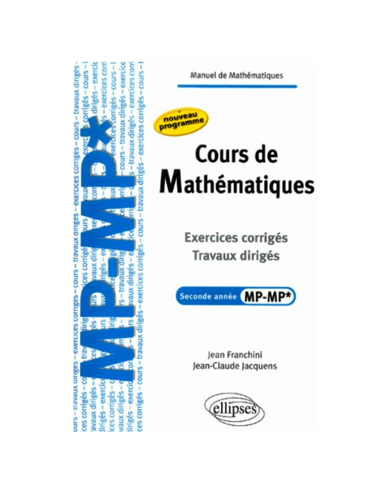 Cours de Mathématiques - Travaux dirigés - Exercices corrigés - Filière MP-MP*