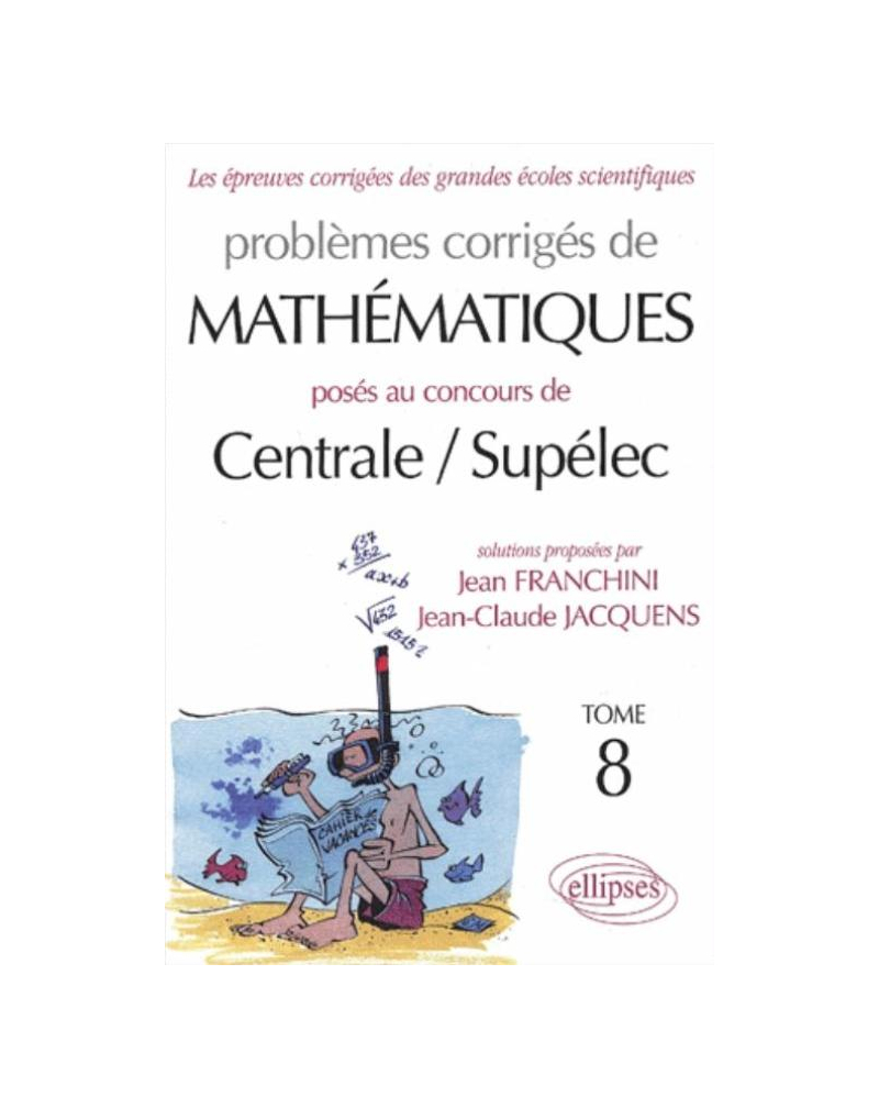 Mathématiques Centrale/Supélec 2002-2003 - Tome 8
