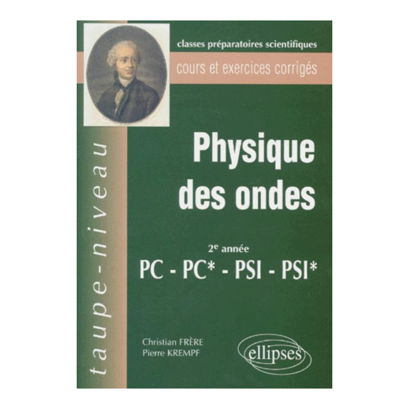 Physique des ondes PC-PC*-PSI-PSI* - Cours et exercices corrigés