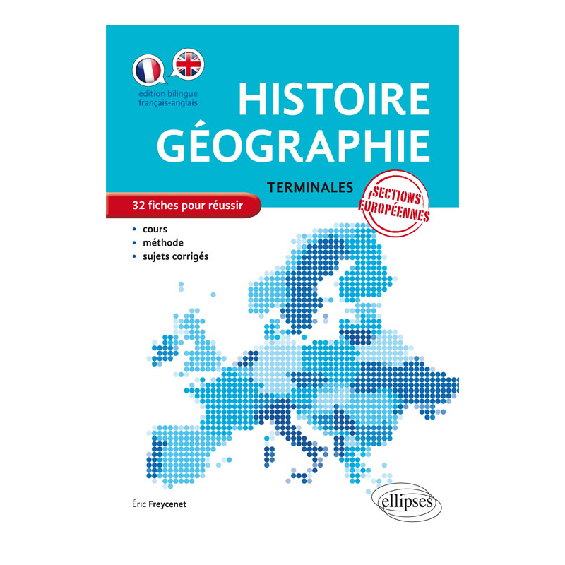 Histoire-Géographie - Terminales sections européennes - 32 fiches pour réussir - cours, méthode, sujets corrigés