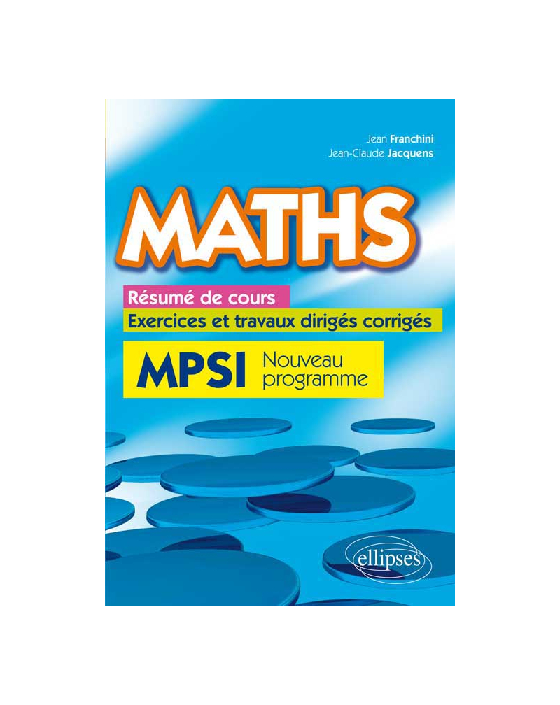 Maths, résumé de cours, exercices et travaux dirigés corrigés - MPSI programme 2013