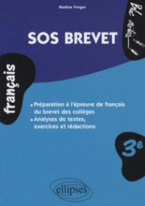 SOS brevet. Le français 3e - brevet des collèges